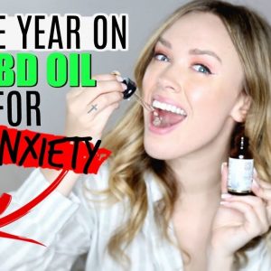 CBD OIL BENEFITS FOR ANXIETY | 1 YEAR Using CBD Every Day! Anxiety & Pain Relief!
