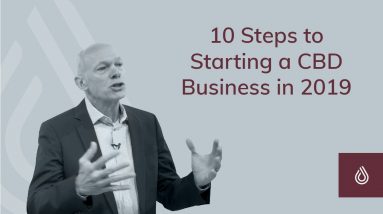 10 Steps to Starting a CBD Business | CBD Entrepreneur