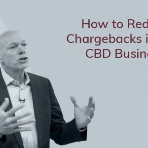 How to Reduce Chargebacks | CBD Business Merchant Processing