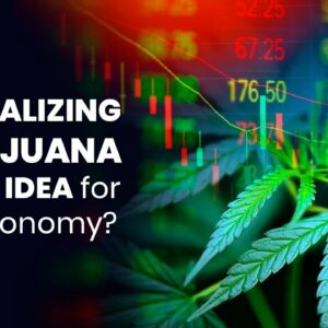 Is Legalizing Marijuana a Bad Idea for the Economy?